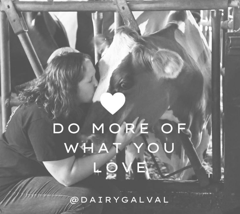 Dairy Gal Val do more of what you love