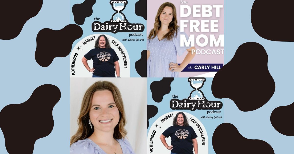 In the latest episode of The Dairy Hour Podcast, Val Lavigne sits down with Carly Hill, popularly known as Debt Free Mom on Instagram.